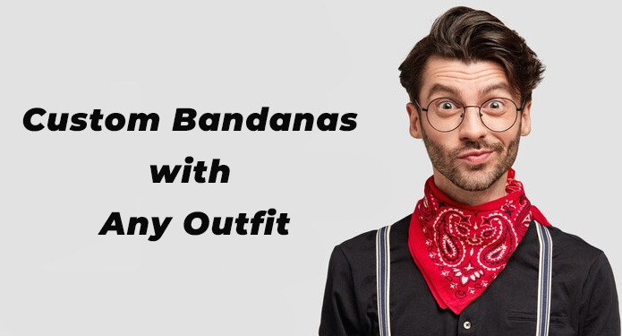 Tips For Men: How To Wear Custom Bandanas With Any Outfit