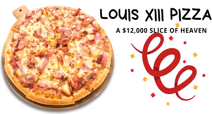 The Louis XIII Pizza: A $12,000 Slice Of Heaven